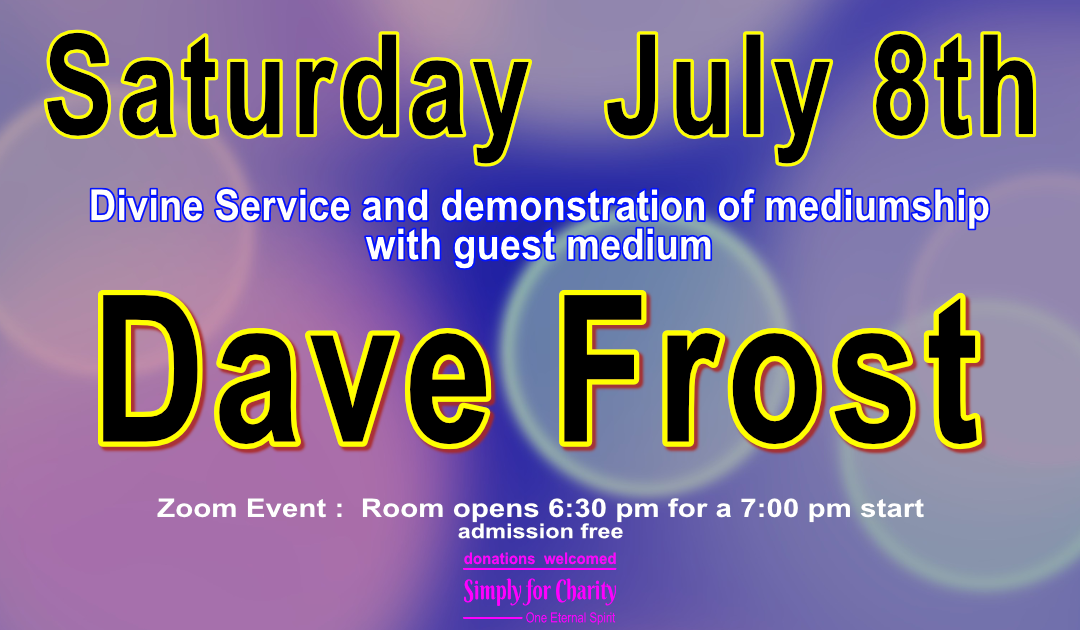 Dave Frost - Divine Service and Demonstration of Mediumship 8th July