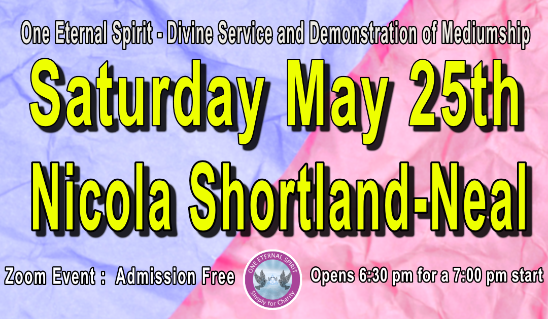 Nocola Shortland Neal - Divine Service and Demonstration of Mediumship 25th May