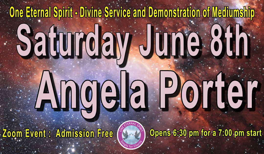 Angela Porter, Divine Service and Demonstration of Mediumship June 8th